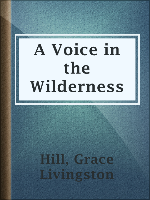 Title details for A Voice in the Wilderness by Grace Livingston Hill - Available